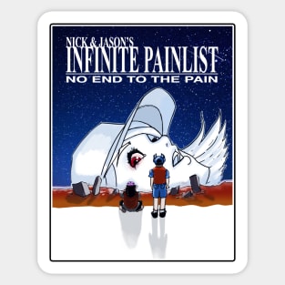 Nick and Jason's Infinite Painlist No end to the Pain Sticker